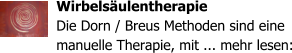 Wirbels�ulentherapie Die Dorn / Breus Methoden sind eine  manuelle Therapie, mit ... mehr lesen: