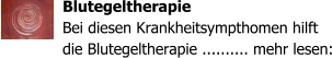 Blutegeltherapie Bei diesen Krankheitsympthomen hilft die Blutegeltherapie .......... mehr lesen: