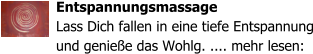 Entspannungsmassage Lass Dich fallen in eine tiefe Entspannung und genie�e das Wohlg. .... mehr lesen: